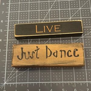 Live and just dance wooden signs $4 for $20 sale!!!